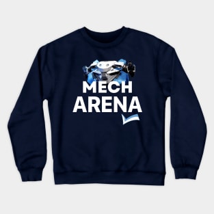 Let's play mech arena together Crewneck Sweatshirt